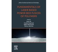 Fundamentals of Laser-Based Powder Bed Fusion of Polymers (Additive Manufacturing Materials and Technologies)