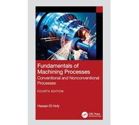 Fundamentals of Machining Processes: Conventional and Nonconventional Processes