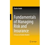 Fundamentals of Managing Risk and Insurance: A Focus on Frontier Markets
