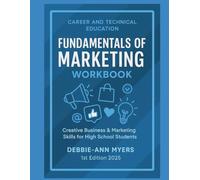 Fundamentals of Marketing Workbook: Creative Business and Marketing Skills for High School Students (CAREER AND TECHNICAL EDUCATION BUSINESS WORKBOOKS)