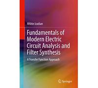 Fundamentals of Modern Electric Circuit Analysis and Filter Synthesis: A Transfer Function Approach
