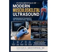 Fundamentals of Modern Musculoskeletal Ultrasound: Comprehensive Diagnostic and Interventional Imaging