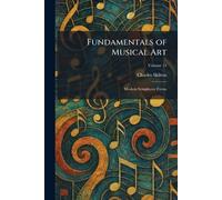 Fundamentals of Musical Art: Modern Symphonic Forms