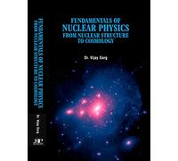 Fundamentals of Nuclear Physics: From Nuclear Structure to Cosmology (First Edition-2017)