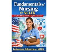 Fundamentals of Nursing for NCLEX 2026 (Fundamentos de Enfermería para NCLEX 2026): Complete Bilingual Guide in English & Spanish 30 Units | NCLEX-RN ... 36 (Exam-Ready Medical Notes Series)
