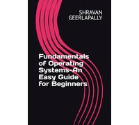 Fundamentals of Operating Systems-An Easy Guide for Beginners