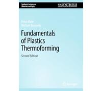 Fundamentals of Plastics Thermoforming (Synthesis Lectures on Materials and Optics)