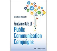 Fundamentals of Public Communication Campaigns