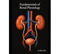 Fundamentals of Renal Physiology: 6 (Human Physiology)