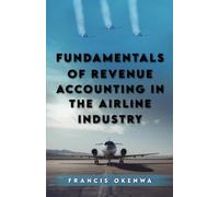 Fundamentals of Revenue Accounting in the Airline Industry