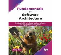 Fundamentals of Software Architecture: Practical guide to building resilient software and high-performance systems (English Edition)
