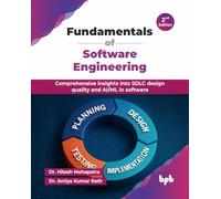 Fundamentals of Software Engineering: Comprehensive insights into SDLC design quality and AI/ML in software - 2nd Edition