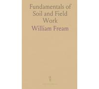 Fundamentals of Soil and Field Work: A practical guide to soils, haymaking, and farm operations informed by soil formation and climate