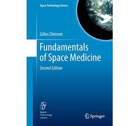 Fundamentals of Space Medicine: 23 (Space Technology Library)