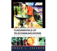 Fundamentals of Telecommunications (Wiley Series in Telecommunications and Signal Processing)