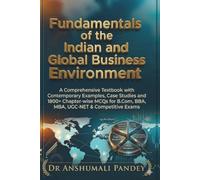 Fundamentals of the Indian and Global Business Environment: A Comprehensive Textbook with Contemporary Examples, Case Studies and 1800+ Chapter-wise ... B.Com, BBA, MBA, UGC-NET & Competitive Exams