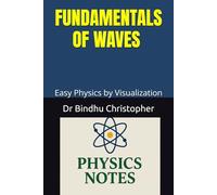FUNDAMENTALS OF WAVES Easy Physics by Visualization: Microteaching Methods with Visualization Adopted: 9 (FOUNDATIONS PHYSICS SERIES)