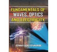 Fundamentals of waves, optics and ele