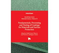 Fundamentals, Processing and Testing of Coatings for Materials and Surface Protection (Materials Science)