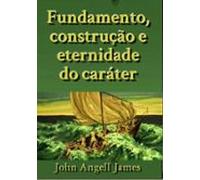 Fundamento Construção E Eternidade Do Caráter (ebook)