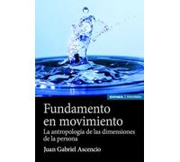 Fundamento en movimiento: La antropología de las dimensiones de la persona (Astrolabio Filosofía)