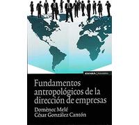 Fundamentos antropológicos de la dirección de empresas (Astrolabio Economía)