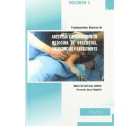 Fundamentos básicos de anestesia y reanimación en medicina de urgencias, emergencias y catástrofes 1