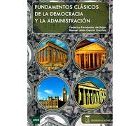 Fundamentos clásicos de la democracia y la administración.