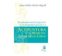 Fundamentos Clásicos Y Contemporáneos De La Acupuntura Y La Medicina Tradicional China
