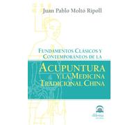 Fundamentos Clásicos Y Contemporáneos De La Acupuntura Y Medicina China