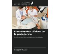 Fundamentos clínicos de la periodoncia: Un libro directo para estudiantes y postgraduados