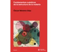 Fundamentos cuánticos de la estructura de la materia