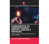 Fundamentos Da Cibersegurança: Prática, Análise E Proteção