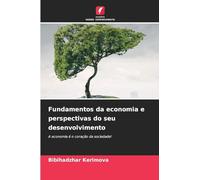 Fundamentos da economia e perspectivas do seu desenvolvimento: A economia é o coração da sociedade!