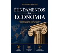 Fundamentos da Economia: Uma abordagem didática para estudantes de graduação
