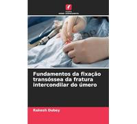 Fundamentos da fixação transóssea da fratura intercondilar do úmero