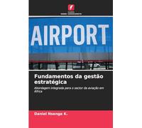Fundamentos da gestão estratégica: Abordagem integrada para o sector da aviação em África