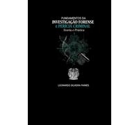 Fundamentos da Investigação Forense e Perícia Criminal: Teoria e prática: 7 (Box informativo/ Inglês e Português.)