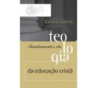 Fundamentos Da Teologia Da Educação Cristã (ebook)
