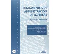 Fundamentos de Administración de empresas: Ejercicios prácticos: 100 (Documentos de Trabajo)