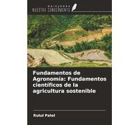 Fundamentos de Agronomía: Fundamentos científicos de la agricultura sostenible