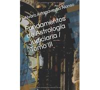 Fundamentos de Astrología Judiciaria / Tomo III
