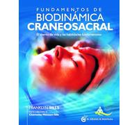 Fundamentos de Biodinámica Craneosacral: El aliento de vida y las habilidades fundamentales. (BIONEUROEMOCION)