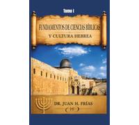 Fundamentos de Ciencias Bíblicas y Cultura Hebrea: Ciencias Bíblicas y Cultura Hebrea