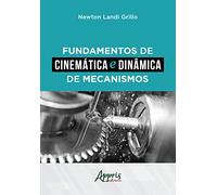 FUNDAMENTOS DE CINEMáTICA E DINâMICA DE MECANISMOS