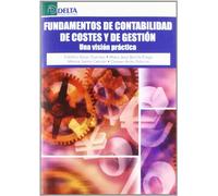 Fundamentos De Contabilidad De Costes Y De Gestion. Una Vision Pr Acti