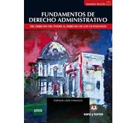 Fundamentos de Derecho Administrativo: Del Derecho del Poder al Derecho de los Ciudadanos
