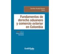Fundamentos De Derecho Aduanero Y Comercio Exterior En Colombia (ebook