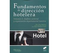 Fundamentos de dirección hotelera. Volumen 1: Análisis sectorial y organización departamental hotelera: 8 (Biblioteca de Turismo)