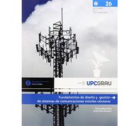 Fundamentos de diseño y gestión de sistemas de comunicaciones móviles celulares: 26 (UPCGrau)